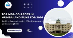 Top MBA Colleges in Mumbai and Pune for 2026 : Ranking, Fees, Admission 2026, Placements, Courses, Eligibility