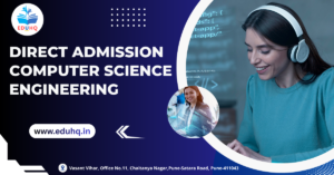 Direct Admission for Computer Science Engineering: Process, Eligibility & Fees