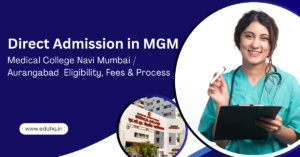 Direct Admission in MGM Medical College Navi Mumbai / Aurangabad  2026  – Eligibility, Fees & Process
