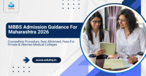 MBBS Admission Guidance For Maharashtra 2026: Counselling Procedure, Seat Allotment, Fees For Private & Deemed Medical Colleges