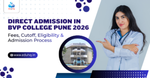 Direct Admission in Bharati Vidyapeeth Medical College Pune 2026: Fees, Cutoff, Eligibility & Admission Process