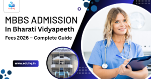 MBBS Admission in Bharati Vidyapeeth 2026: Complete Guide to Eligibility, Fees, Cutoff & Admission Process