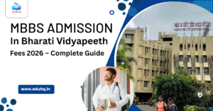 MBBS Admission in Bharati Vidyapeeth 2026: Complete Guide to Eligibility, Fees, Cutoff & Admission Process
