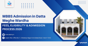 MBBS Admission in Datta Meghe Wardha – Fees, Eligibility & Admission Process 2026
