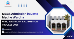 MBBS Admission in Datta Meghe Wardha – Fees, Eligibility & Admission Process 2026